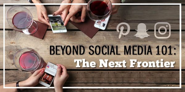 Beyond Social Media 101: The Next Frontier