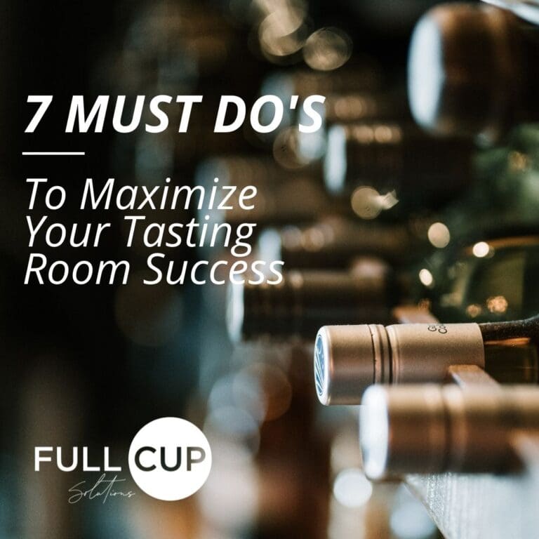 7 Must Do's for Maximizing Your Tasting Room Success