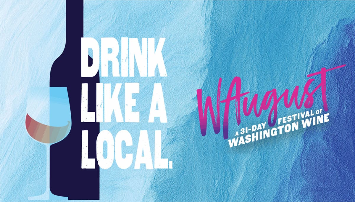 WAugust Returns as a Statewide Celebration of Washington Wine WAugust Returns as a Statewide Celebration of Washington Wine